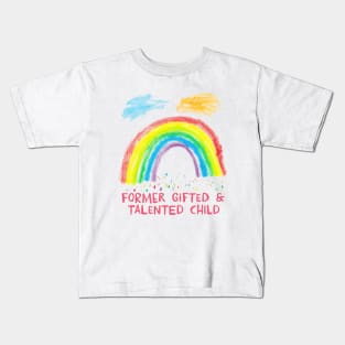 Former Gifted And Talented Child Kids T-Shirt